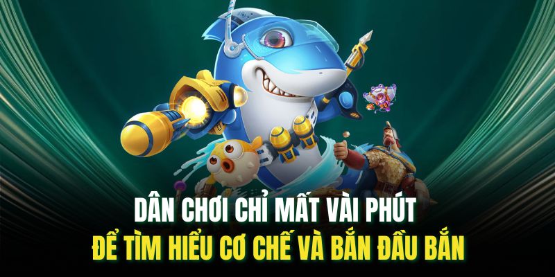 Dân chơi chỉ mất vài phút để tìm hiểu cơ chế và bắn đầu bắn