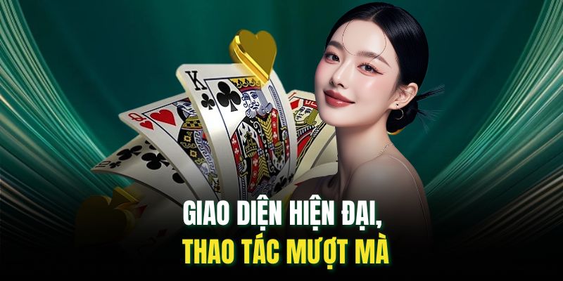 Giao diện hiện đại, thao tác mượt mà