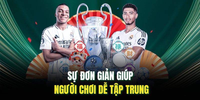 Sự đơn giản giúp người chơi dễ tập trung